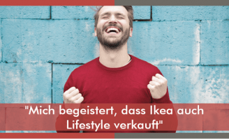 Mich begeistert, dass Ikea auch Lifestyle verkauft l Customer Experience l ESCH. The Brand Consultants GmbH