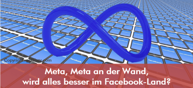 Meta, Meta an der Wand, wird alles besser im Facebook-Land?
