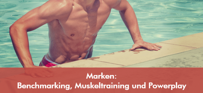 Marken: Benchmarking, Muskeltraining und Powerplay