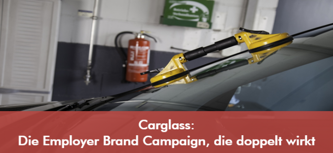 Carglass: die Employer Brand Campaign, die doppelt wirkt